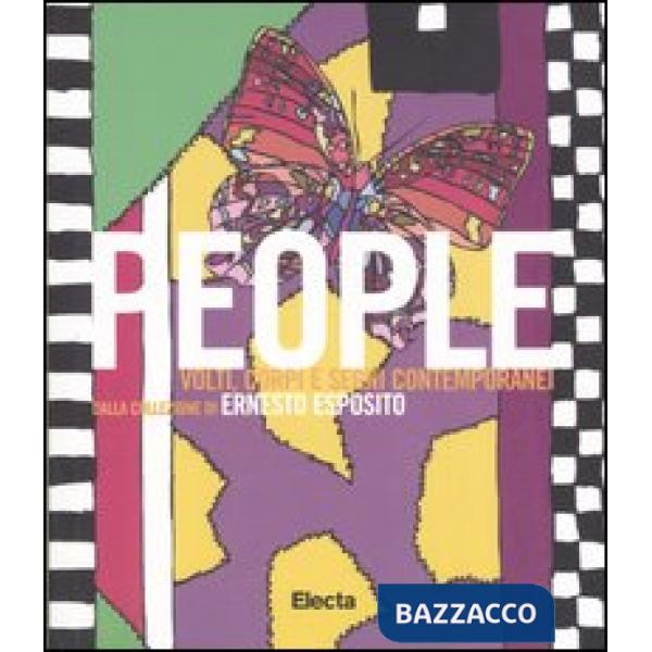 People. Volti, corpi e segni contemporanei dalla collezione di Ernesto Esposito.