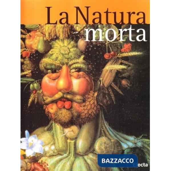 Natura morta. Ediz. illustrata (La)