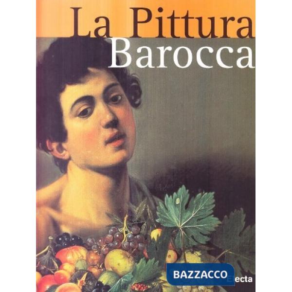 Pittura barocca. Ediz. illustrata (La)