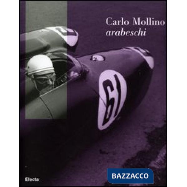 Carlo Mollino. Arabeschi. Catalogo della mostra (Rivoli, 20 settembre 2006-7 gen