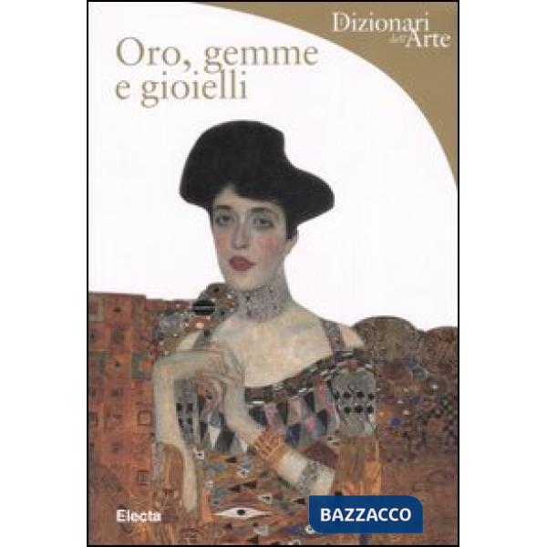 Oro, gemme e gioielli. Ediz. illustrata