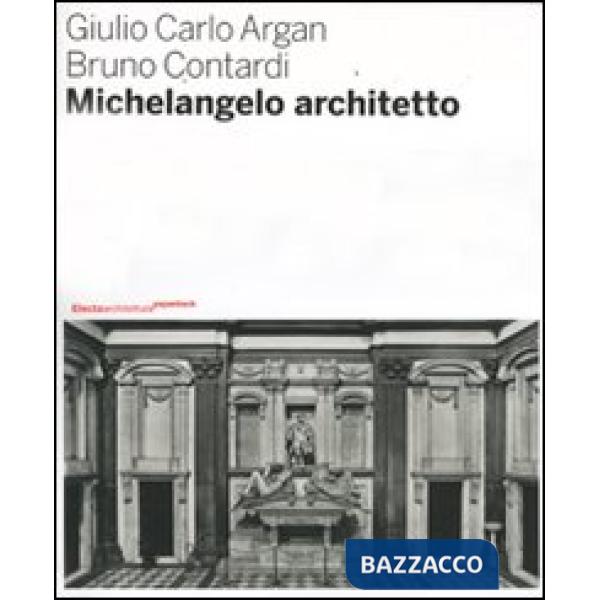 Michelangelo architetto. Ediz. illustrata