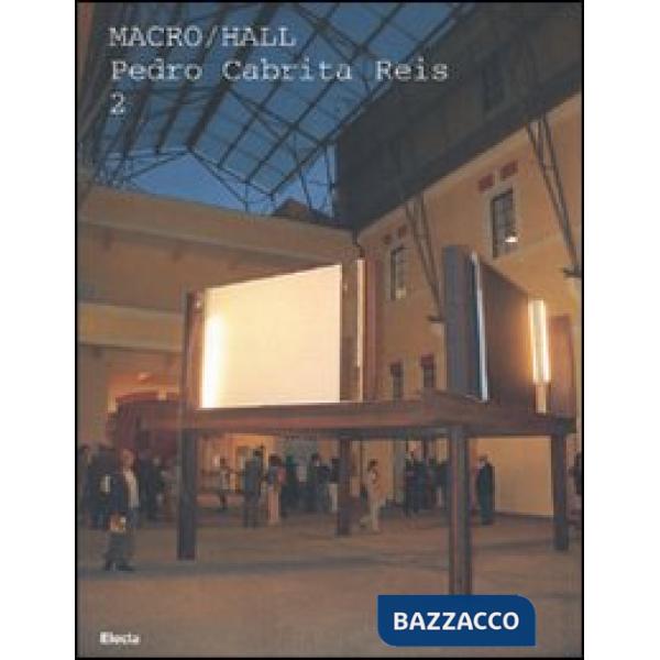 Pedro Cabrita Reis 2. Catalogo della mostra (Roma, 5 ottobre 2006-5 aprile 2007). Ediz. italiana e inglese