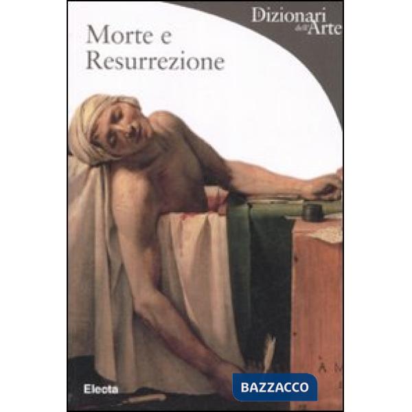 Morte e resurrezione. Ediz. illustrata