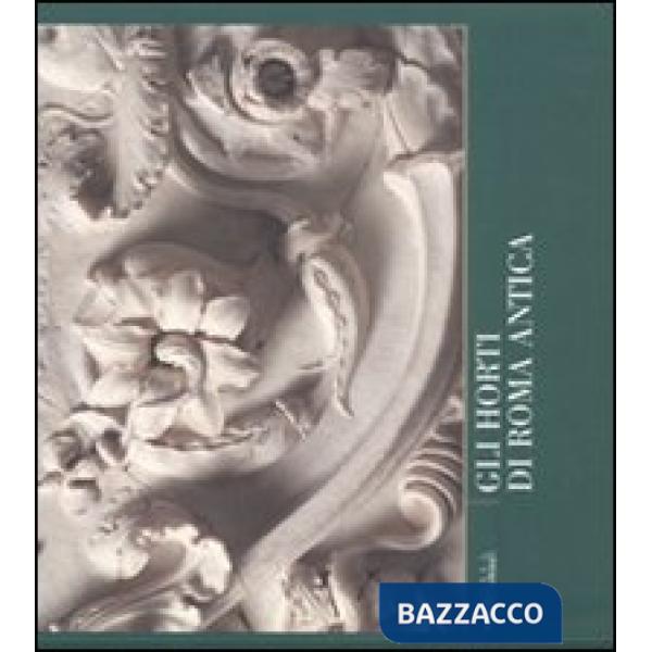 Horti di Roma antica. Quaderni capitolini. Ediz. illustrata (Gli). Vol. 2