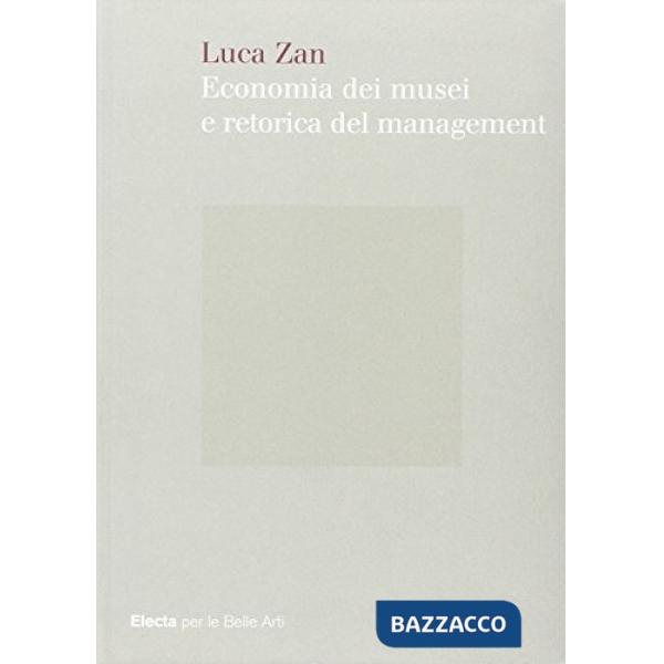 Economia dei musei e retorica del management