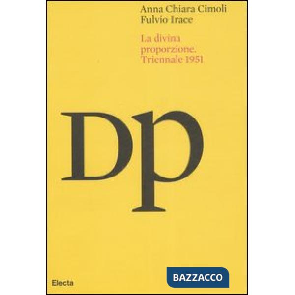 Divina Proporzione. Atti del convegno (Milano, 27-29 settembre 1951) (La)