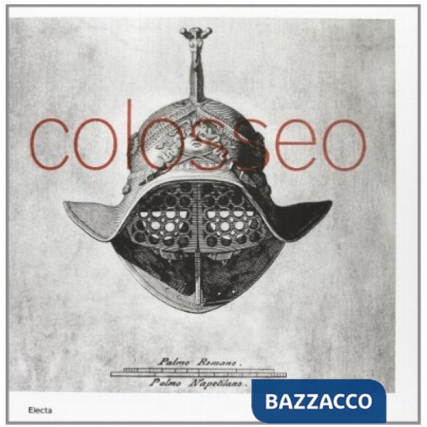 Colosseo-The Coliseum. Ediz. illustrata (Il)