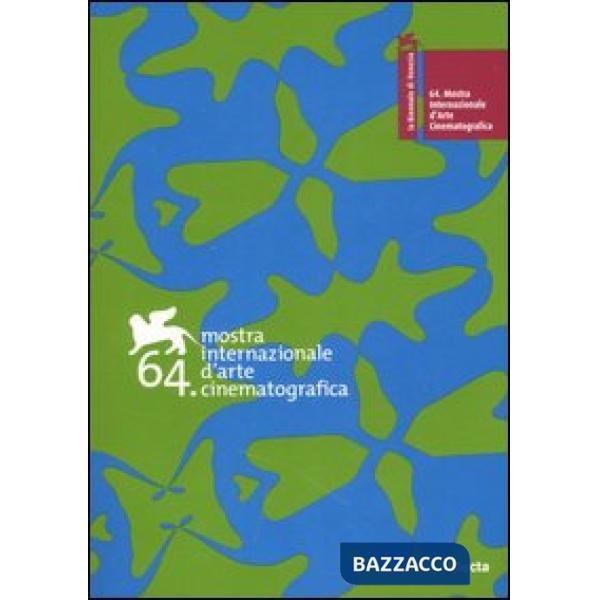 Biennale di Venezia. 64ª mostra internazionale d'arte cinematografica. Ediz. italiana e inglese (La)
