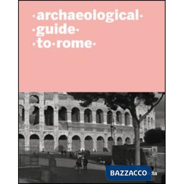 Guida archeologica di Roma. Ediz. inglese