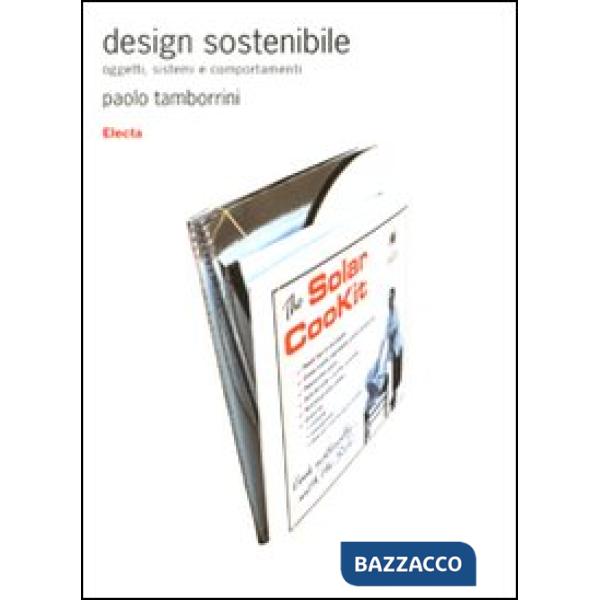 Design sostenibile. Oggetti, sistemi e comportamenti. Ediz. illustrata