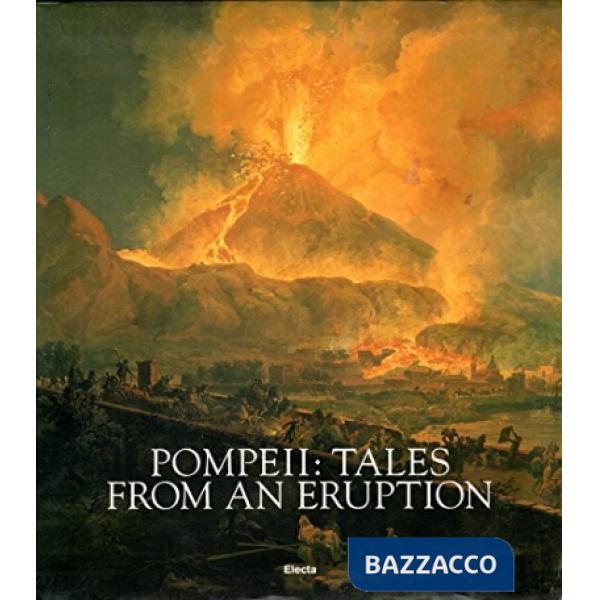 Storie da un'eruzione. Pompei, Ercolano, Oplontis. Ediz. inglese