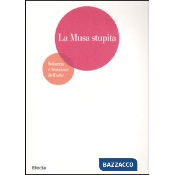 Musa stupita. Infanzia e fruizione dell'arte (La)