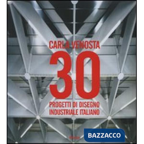 Carla Venosta. 30 progetti di disegno industriale italiano