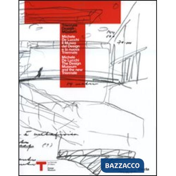 Michele De Lucchi. Il museo del design e la nuova Triennale-The design museum an