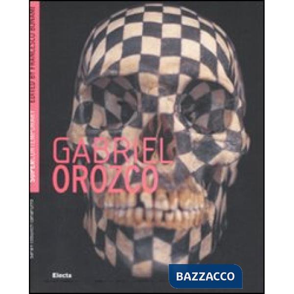 Gabriel Orozco. Ediz. inglese