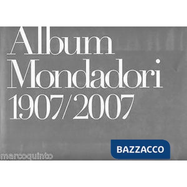 Album Mondadori 1907-2007. Ediz. illustrata