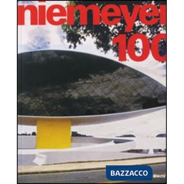Niemeyer 100. Catalogo della mostra (Torino, 26 giugno-30 settembre 2008). Ediz. illustrata