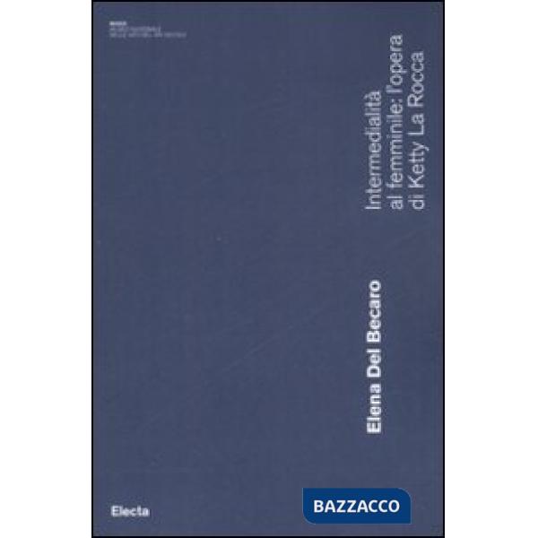 Intermedialità al femminile: l'opera di Ketty La Rocca
