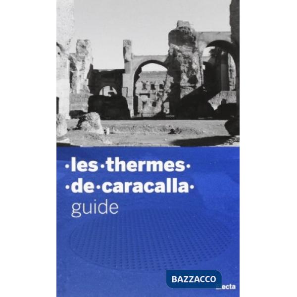 Guida alle terme di Caracalla. Ediz. francese