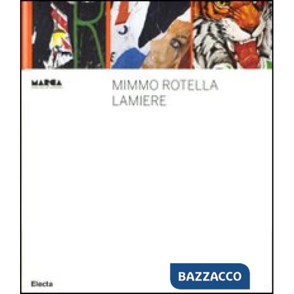 Mimmo Rotella. Lamiere. Ediz. italiana e inglese