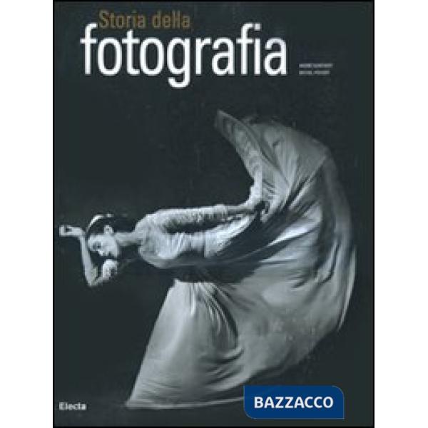 Storia della fotografia. Ediz. illustrata