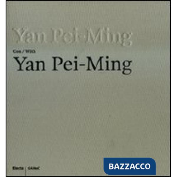 Yan Pei-Ming con-with Yan Pei-Ming. Catalogo della mostra (Bergamo, 19 marzo-27 luglio 2008). Ediz. bilingue
