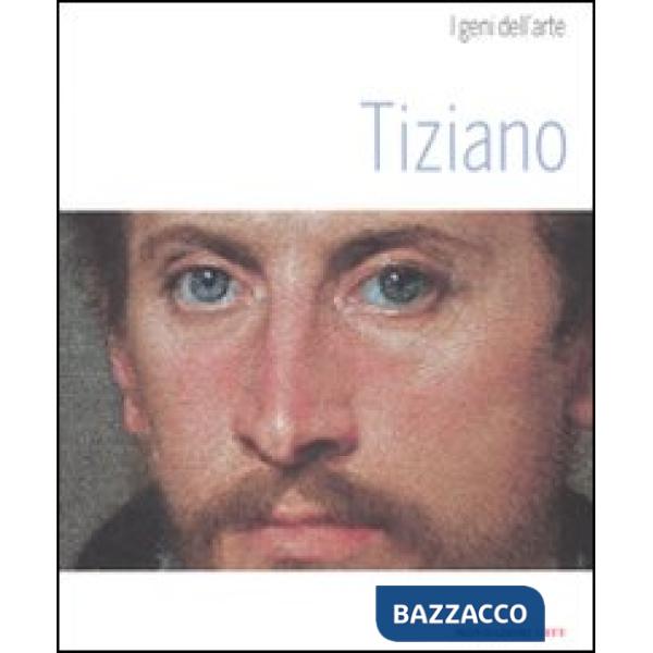 Tiziano. Ediz. illustrata