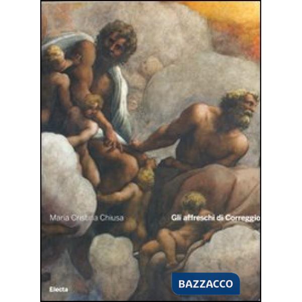 Affreschi di Correggio. Ediz. illustrata (Gli)