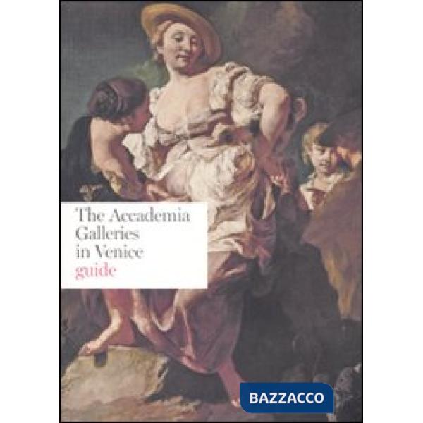 Accademia Galleries in Venice. Guide. Ediz. illustrata (The)