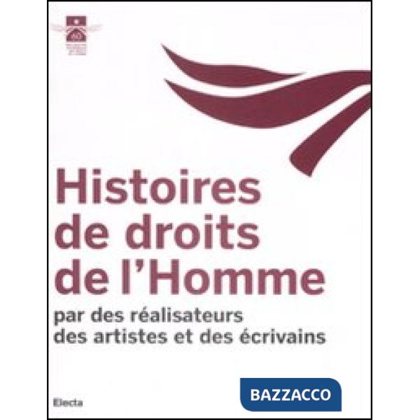 Histoires de droits de l'Homme. Par des réalisateurs des artistes et des écrivai