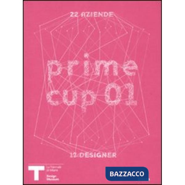 Prime cup 01. Catalogo della mostra (Milano, 2007)