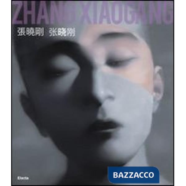 Zhang Xiaogang. Ediz. italiana e inglese