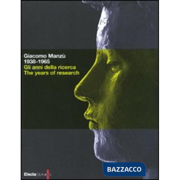Giacomo Manzù 1938-1965. Gli anni della ricerca. Catalogo della mostra (Bergamo,