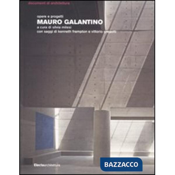 Mauro Galantino. Opere e progetti. Ediz. illustrata