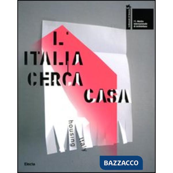 Biennale di Venezia. 11ª Mostra internazionale di architettura. L'Italia cerca c
