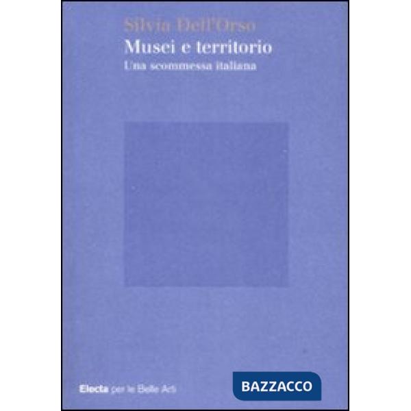 Musei e territorio. Una scommessa italiana