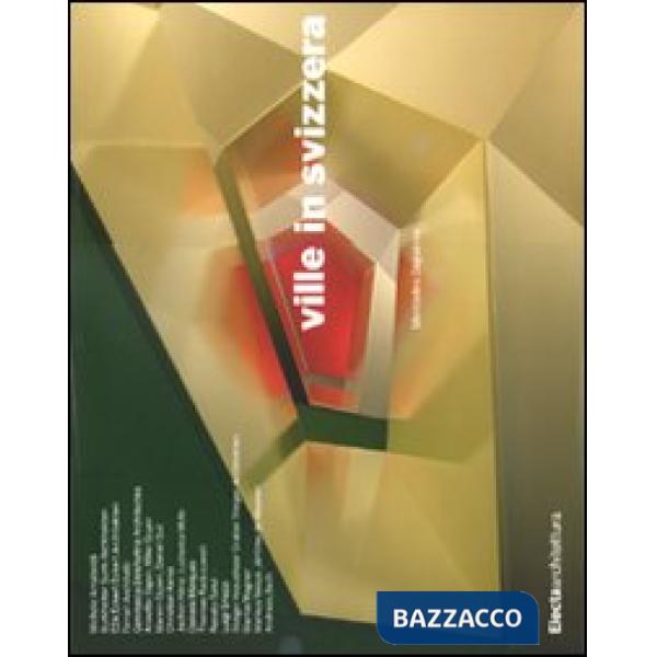 Ville in Svizzera. Ediz. illustrata