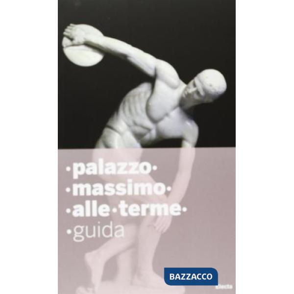 Palazzo Massimo alle Terme. Guida