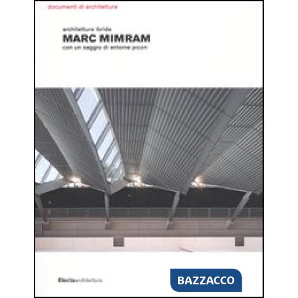 Marc Mimram. Architettura ibrida. Ediz. illustrata