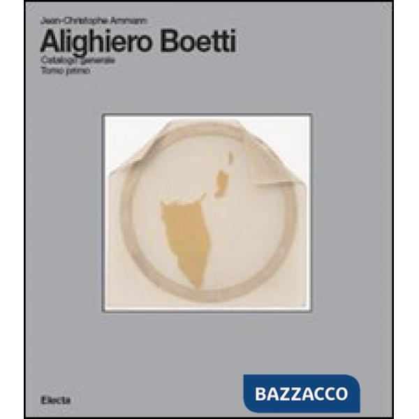 Alighiero Boetti. Catalogo generale. Ediz. italiana e inglese. Vol. 1