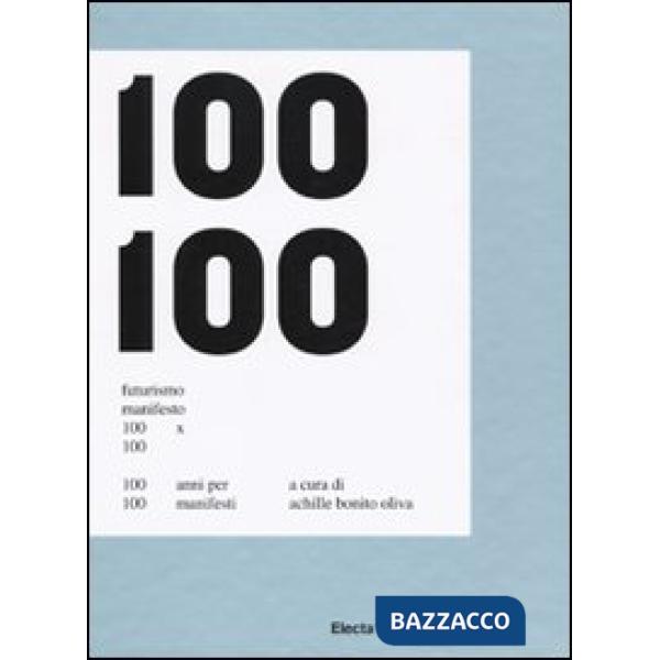Futurismo Manifesto 100x100. 100 anni per 100 manifesti. Catalogo della mostra (Roma, 21 febbraio-17 maggio 2009 Napoli, 3 sett