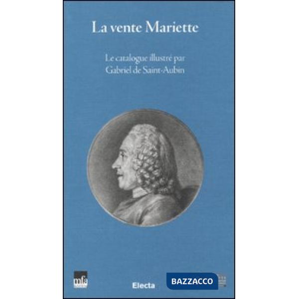 Vente Mariette. Le catalogue illustré par Gabriel de Saint-Aubin. Ediz. italiana