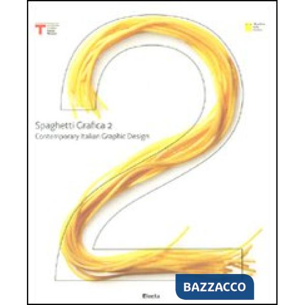 Spaghetti grafica 2.Contemporary Italian Graphic Design. Catalogo della mostra (