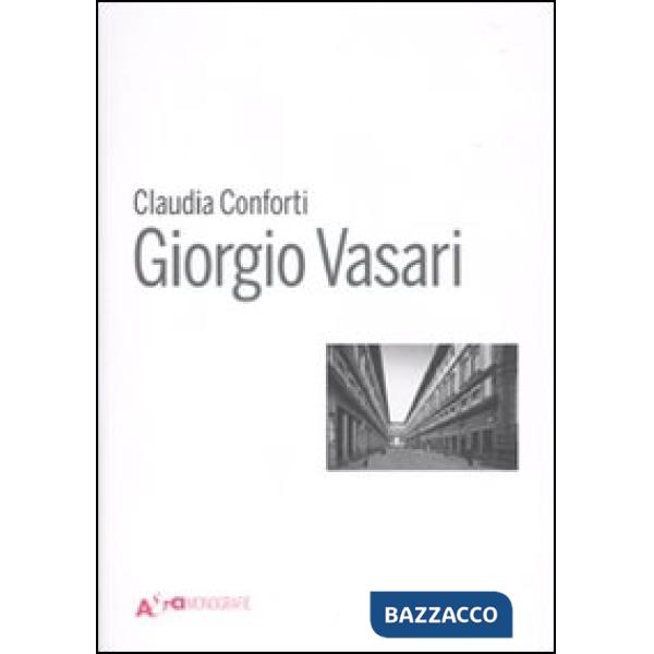 Giorgio Vasari. Ediz. illustrata