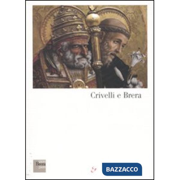 Crivelli e Brera. Catalogo della mostra (Milano, 26 novembre 2009-28 marzo 2010). Ediz. illustrata