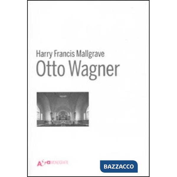 Otto Wagner. Ediz. illustrata