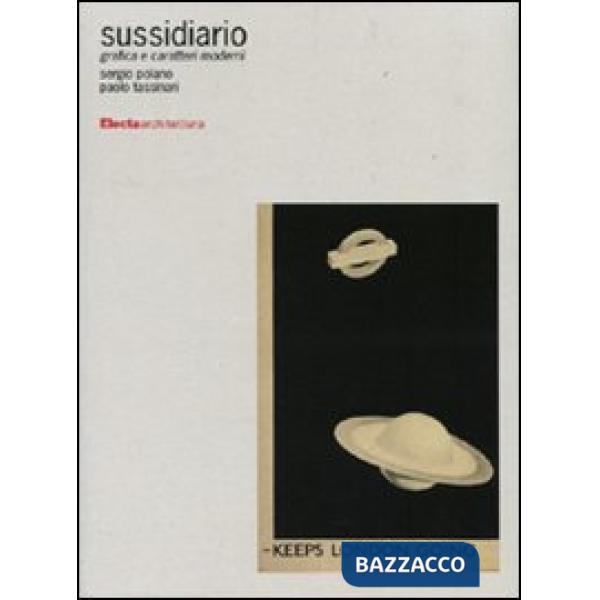 Sussidiario. Grafica e caratteri moderni. Ediz. illustrata