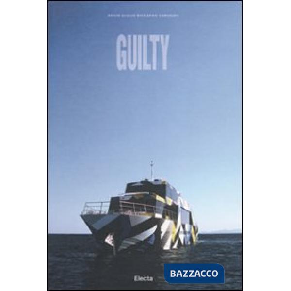 Guilty. The realization of a concept. Ediz. italiana e inglese
