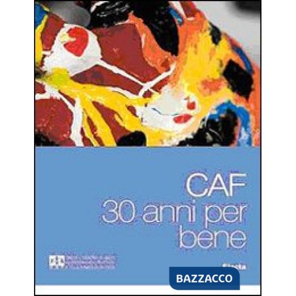 CAF. 30 anni per bene